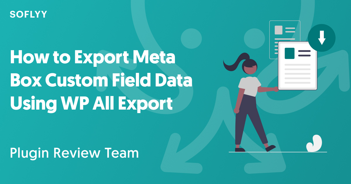 How to Export Meta Box Custom Field Data Using WP All Export@2x