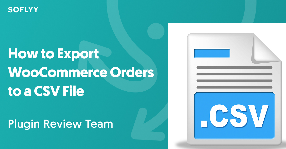 How to Export WooCommerce Orders to a CSV File