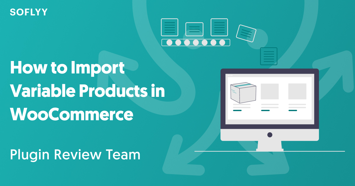 How to Import Variable Products in WooCommerce (Easy Way)