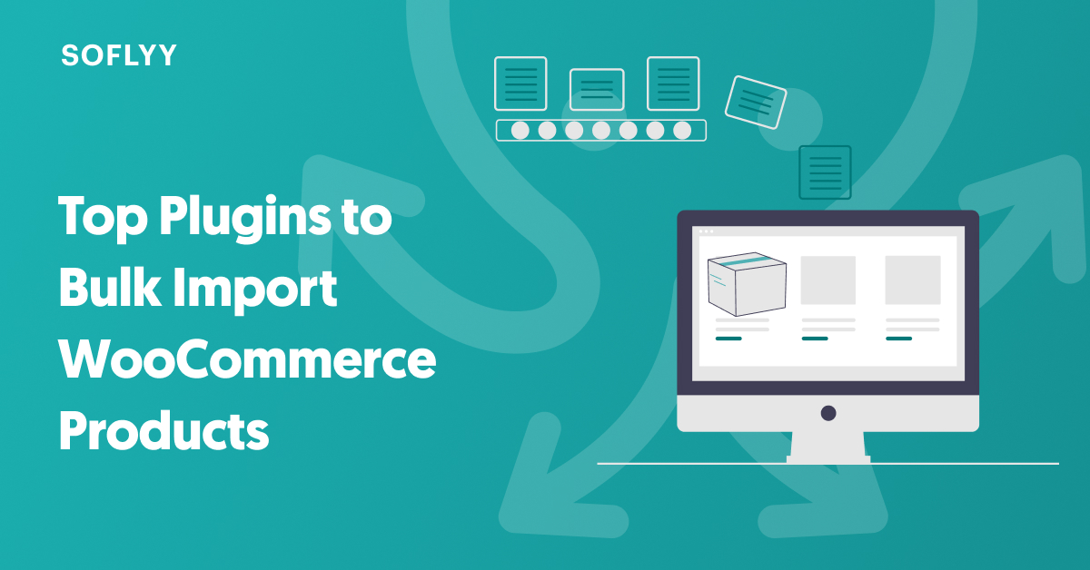 Top Plugins to Bulk Import WooCommerce Products