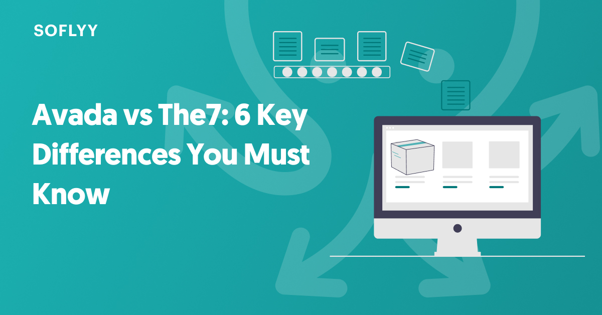 Avada vs The7 - 6 Key Differences You Must Know