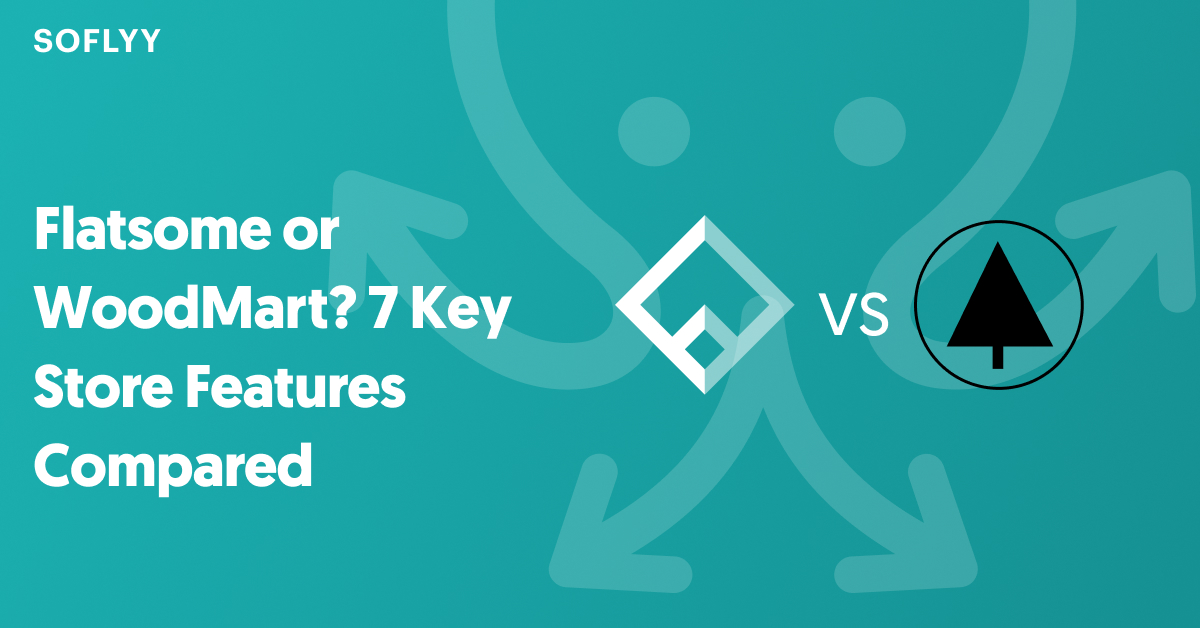 Flatsome or WoodMart 7 Key Store Features Compared